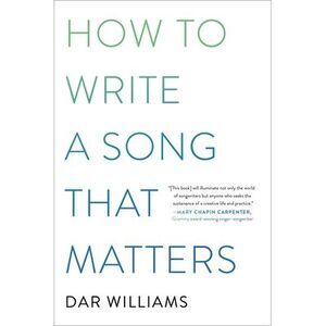 How to Write a Song That Matters -- Dar Williams